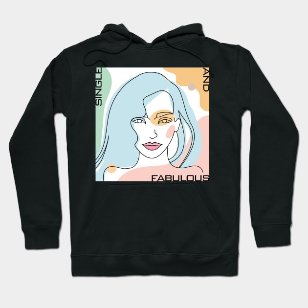 Single and Fabulous Hoodie by PCStudio57